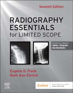 Radiography Essentials for Limited Scope de Eugene D. Frank