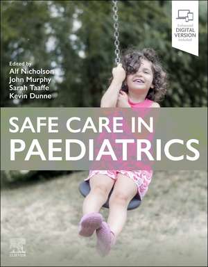 Safe Care in Paediatrics de Alf Nicholson