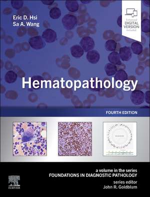 Hematopathology: A Volume in the Series: Foundations in Diagnostic Pathology de Eric D. Hsi