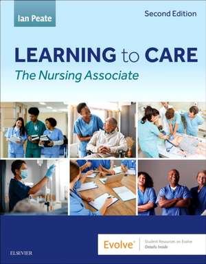 Learning to Care: The Nursing Associate de Ian Peate