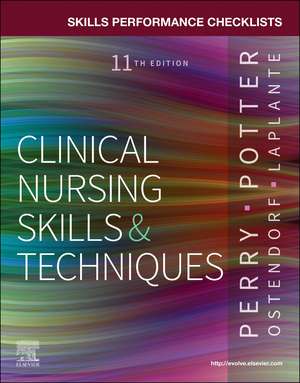 Skills Performance Checklists for Clinical Nursing Skills & Techniques de Anne G. Perry