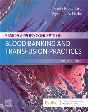 Basic & Applied Concepts of Blood Banking and Transfusion Practices de Paula R. Howard