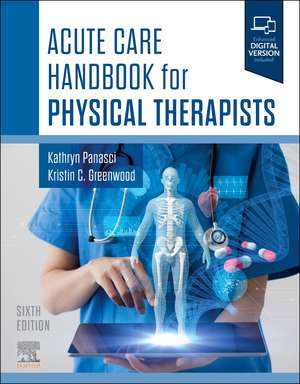 Acute Care Handbook for Physical Therapists de Kathryn Panasci