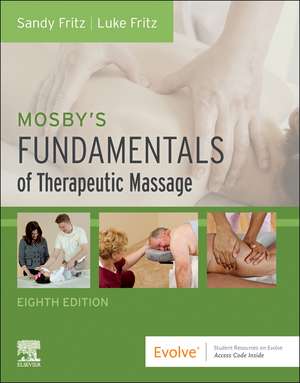 Mosby's Fundamentals of Therapeutic Massage de Sandy Fritz