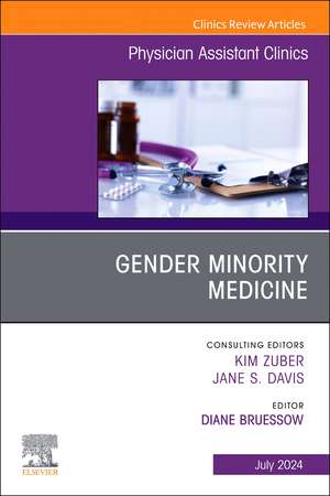 Gender Minority Medicine , An Issue of Physician Assistant Clinics de Diane Bruessow