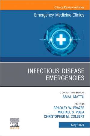 Infectious Disease Emergencies, An Issue of Emergency Medicine Clinics of North America de Christopher M. Colbert