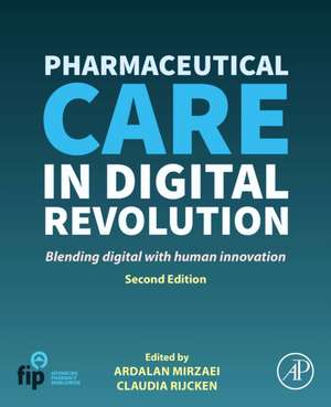 Pharmaceutical Care in Digital Revolution: Blending Digital with Human Innovation de Ardalan Mirzaei