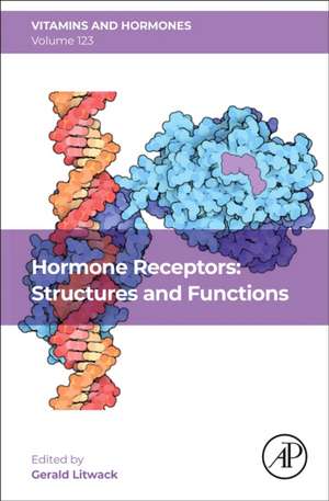 Hormone Receptors: Structures and Functions de Gerald Litwack