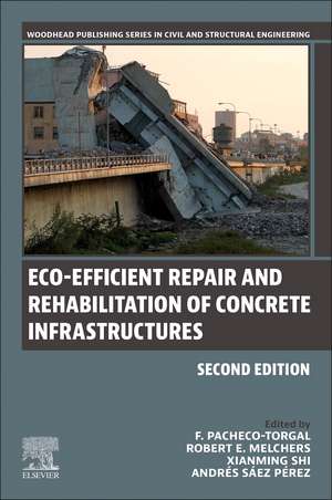 Eco-efficient Repair and Rehabilitation of Concrete Infrastructures de Fernando Pacheco-Torgal