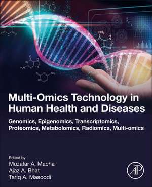 Multi-Omics Technology in Human Health and Diseases: Genomics, Epigenomics, Transcriptomics, Proteomics, Metabolomics, Radiomics, Multi-omics de Muzafar A Macha