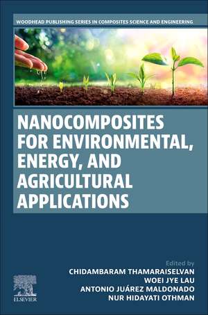 Nanocomposites for Environmental, Energy, and Agricultural Applications de Chidambaram Thamaraiselvan