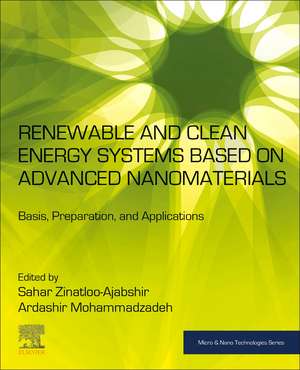 Renewable and Clean Energy Systems Based on Advanced Nanomaterials: Basis, Preparation, and Applications de Sahar Zinatloo-Ajabshir