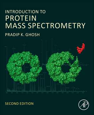 Introduction to Protein Mass Spectrometry de Pradip K. Ghosh