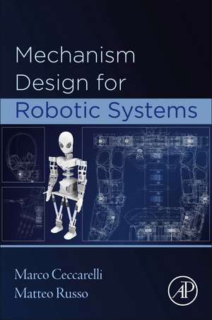 Mechanism Design for Robotic Systems de Marco Ceccarelli