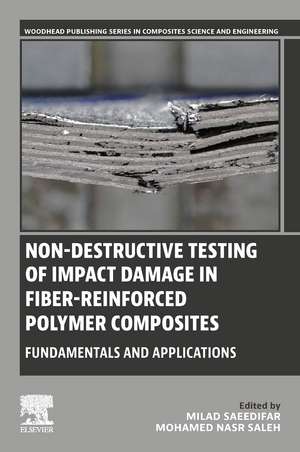 Non-destructive Testing of Impact Damage in Fiber-reinforced Polymer Composites: Fundamentals and Applications de Milad Saeedifar