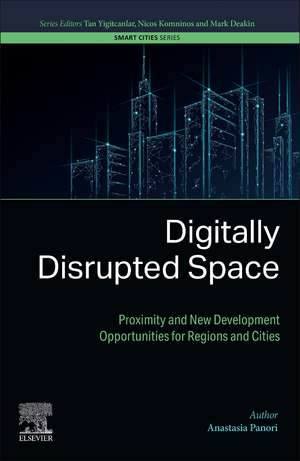 Digitally Disrupted Space: Proximity and New Development Opportunities for Regions and Cities de Anastasia Panori