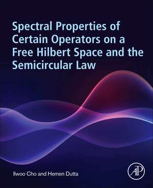 Spectral Properties of Certain Operators on a Free Hilbert Space and the Semicircular Law de Ilwoo Cho