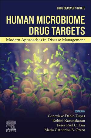 Human Microbiome Drug Targets: Modern Approaches in Disease Management de Genevieve Dable-Tupas