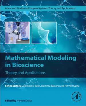 Mathematical Modeling in Bioscience: Theory and Applications de Hemen Dutta