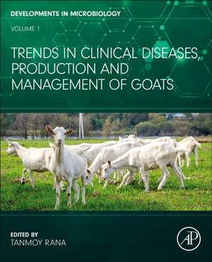 Trends in Clinical Diseases, Production and Management of Goats de Tanmoy Rana