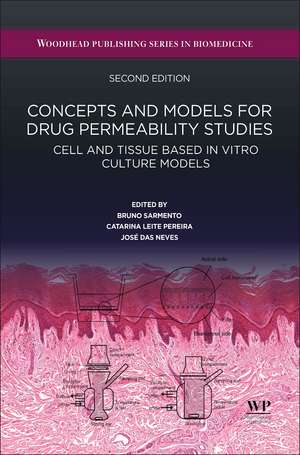 Concepts and Models for Drug Permeability Studies: Cell and Tissue based In Vitro Culture Models de Bruno Sarmento