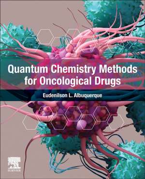 Quantum Chemistry Methods for Oncological Drugs de Eudenilson L. Albuquerque