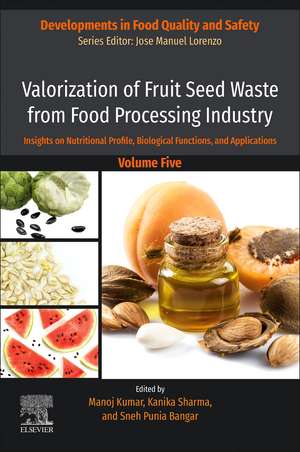 Valorization of Fruit Seed Waste from Food Processing Industry: Insights on Nutritional Profile, Biological Functions, and Applications de Manoj Kumar