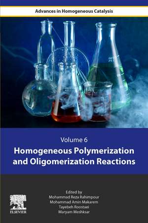 Homogeneous Polymerization and Oligomerization Reactions de Mohammad Reza Rahimpour