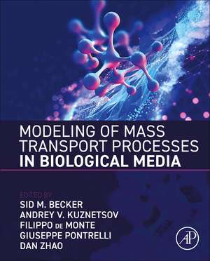 Modeling of Mass Transport Processes in Biological Media de Sid M. Becker