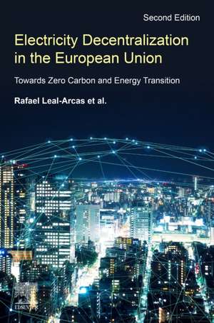 Electricity Decentralization in the European Union: Towards Zero Carbon and Energy Transition de Rafael Leal-Arcas