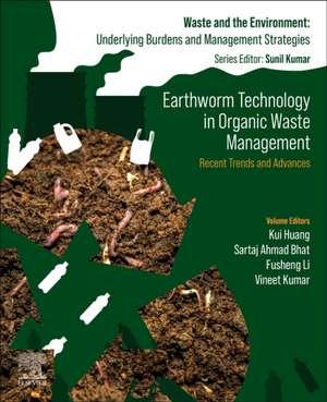 Earthworm Technology in Organic Waste Management: Recent Trends and Advances de Kui Huang