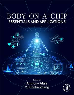 Body-on-a-Chip: Essentials and Applications de Anthony Atala