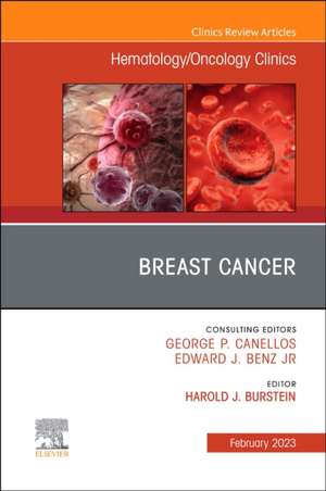 Breast Cancer, An Issue of Hematology/Oncology Clinics of North America de Harold J. Burstein