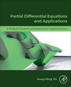 Partial Differential Equations and Applications: A Bridge for Students and Researchers in Applied Sciences de Hong-Ming Yin