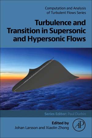 Turbulence and Transition in Supersonic and Hypersonic Flows de Johan Larsson