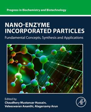 Nano-Enzyme Incorporated Particles: Fundamental Concepts, Synthesis and Applications de Veleeswaran Ananthi