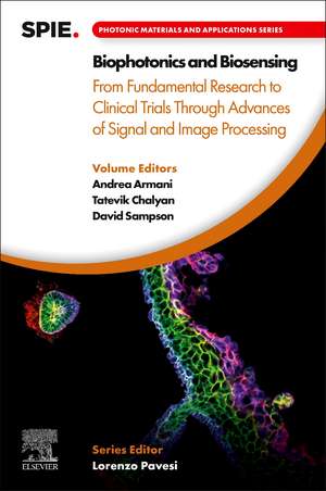 Biophotonics and Biosensing: From Fundamental Research to Clinical Trials Through Advances of Signal and Image Processing de Andrea Armani