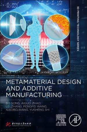 Metamaterial Design and Additive Manufacturing de Bo Song