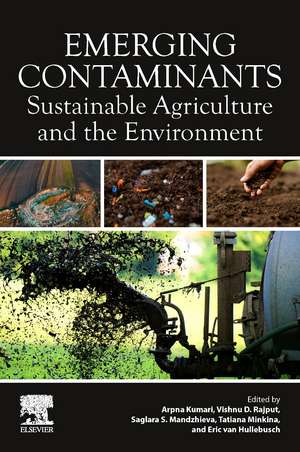 Emerging Contaminants: Sustainable Agriculture and the Environment de Arpna Kumari