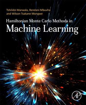 Hamiltonian Monte Carlo Methods in Machine Learning de Tshilidzi Marwala