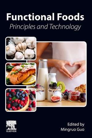 Functional Foods: Principles and Technology de Mingruo Guo