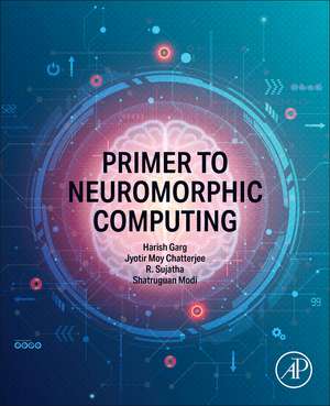 Primer to Neuromorphic Computing de Harish Garg