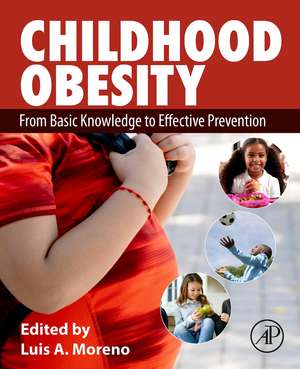 Childhood Obesity: From Basic Knowledge to Effective Prevention de Luis Moreno