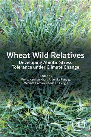 Wheat Wild Relatives: Developing Abiotic Stress Tolerance under Climate Change de Mohd. Kamran Khan