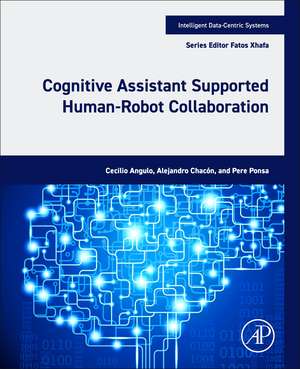 Cognitive Assistant Supported Human-Robot Collaboration de Cecilio Angulo