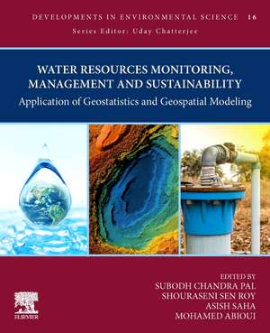 Water Resources Monitoring, Management, and Sustainability: Application of Geostatistics and Geospatial Modeling de Subodh Chandra Pal