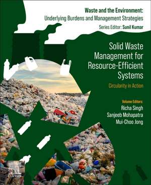 Solid Waste Management for Resource-Efficient Systems: Circularity in Action de Richa Singh