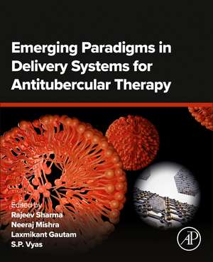 Emerging Paradigms in Delivery Systems for Antitubercular Therapy de Rajeev Sharma