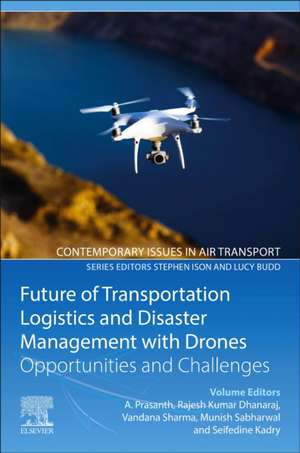 Future of Transportation Logistics and Disaster Management with Drones: Opportunities and Challenges de A. Prasanth