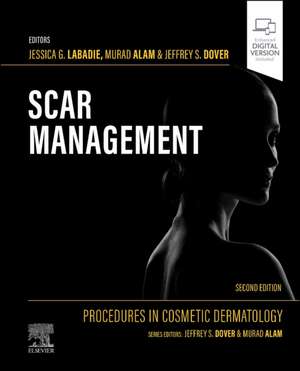 Procedures in Cosmetic Dermatology: Scar Management de Jessica G. Labadie